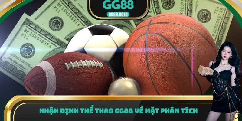 Nhận định thể thao GG88 về mặt phân tích