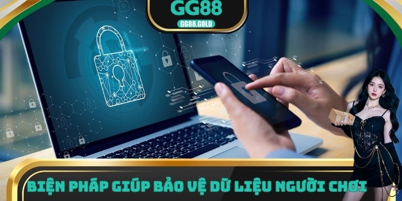 Những biện pháp giúp bảo vệ dữ liệu người chơi